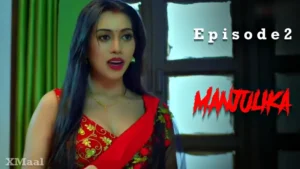 Manjulika Episode 2 Uncut Web Series
